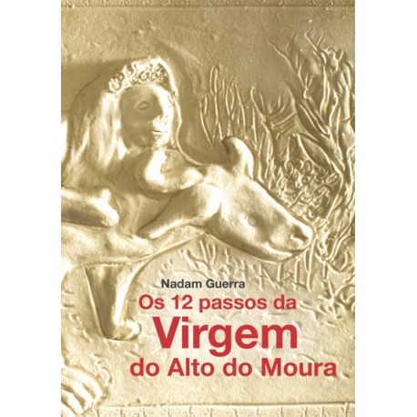 Os 12 Passos da Virgem do Alto do Moura